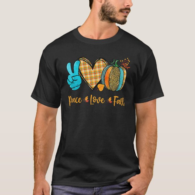 Peace & Love & Fall Pumpkin Autum Happy Fall Thank T-Shirt (Front)
