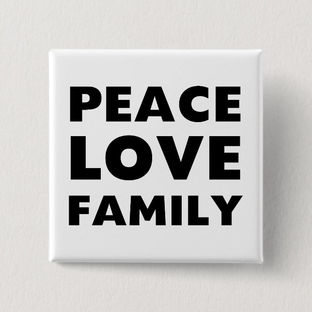 Peace Love Family 2 Inch Square Button (Front)