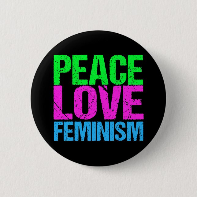 Peace Love Feminism 2 Inch Round Button (Front)