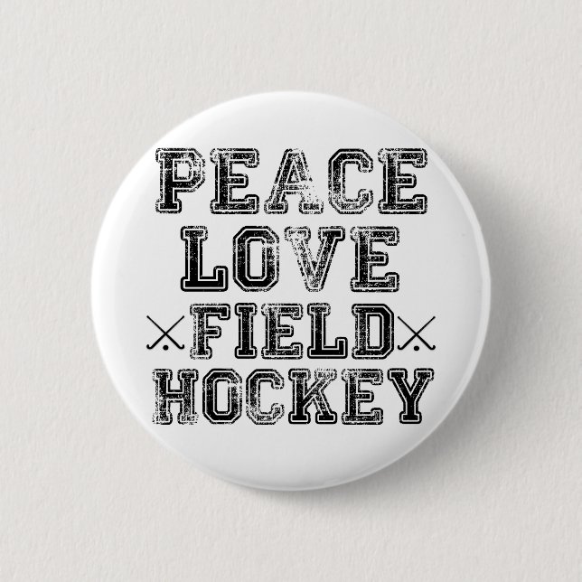 Peace, Love, Field Hockey 2 Inch Round Button (Front)