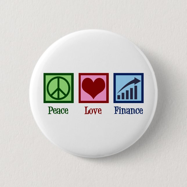 Peace Love Finance 2 Inch Round Button (Front)