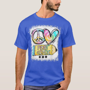 Peace Love First Grade Tie Dye Student Teacher Ble T-Shirt