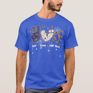 Peace Love FNP Nurse Nursing Life Medical Hallowee T-Shirt
