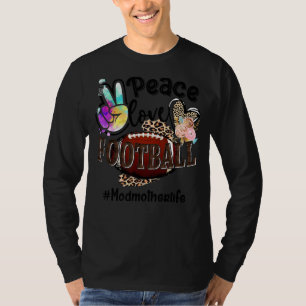 Peace Love Football Modmother Life Mom Grandma Leo T-Shirt