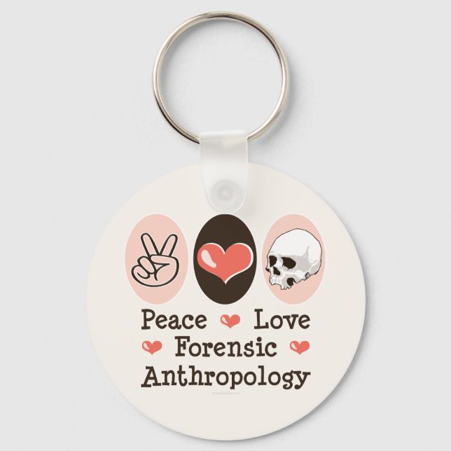 Peace Love Forensic Anthropology Keychain (Front)
