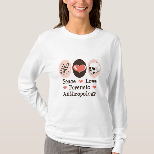 Peace Love Forensic Anthropology Long Sleeve Tee (Front)