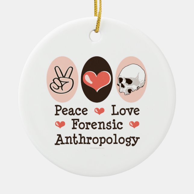 Peace Love Forensic Anthropology Ornament (Front)