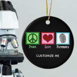 Peace Love Forensics Ceramic Ornament<br><div class="desc">A cool forensic science ornament for a scientist or crime scene expert who is obsessed with true crime and solving murder cases. It features a peace sign, heart, and fingerprint. A cute gift for a crime lab analyst or technician who reviews evidence to investigate and solve cases. Addicted to murder...</div>