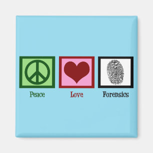 Peace Love Forensics Magnet