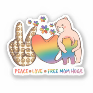 Peace, Love, Free Mom Hugs - LGBTQ+ Pride Design