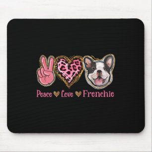 Peace Love Frenchie Fun Dog Mom Mothers Day  Mouse Pad
