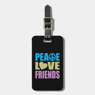 Peace Love Friends Luggage Tag