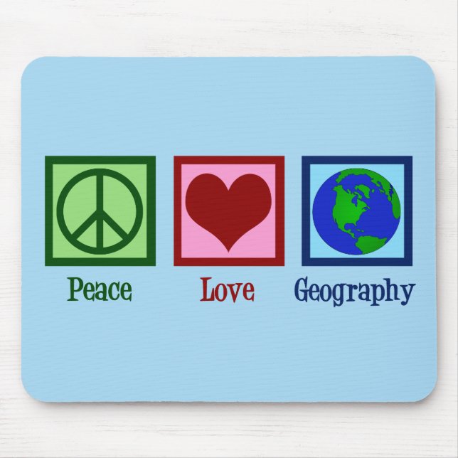 Peace Love Geography Mouse Pad (Front)