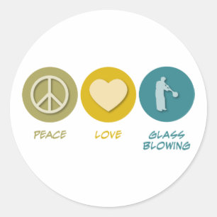 Peace Love Glass Blowing Classic Round Sticker