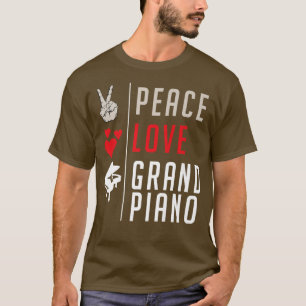Peace Love Grand Piano Music Instrument Grand Pian T-Shirt