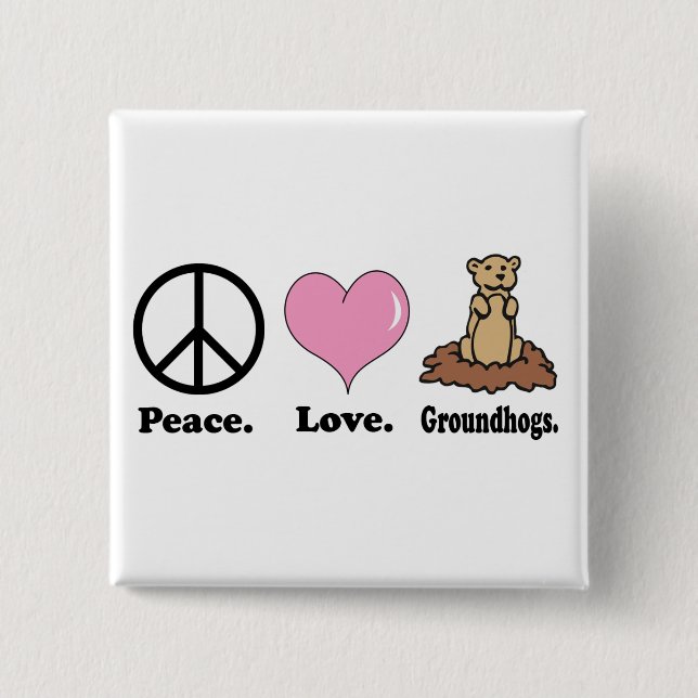 peace love groundhogs 2 inch square button (Front)