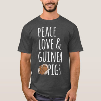 Peace Love & Guinea Pigs T-Shirt