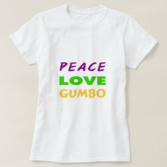 PEACE LOVE GUMBO T-Shirt (Design Front)
