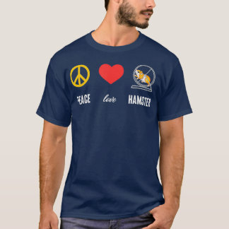 Peace Love Hamster T-Shirt