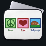 Peace Love Hedgehogs Laptop Sleeve<br><div class="desc">A peace sign,  heart,  and a cute hedgehog. I love my prickly pet.</div>