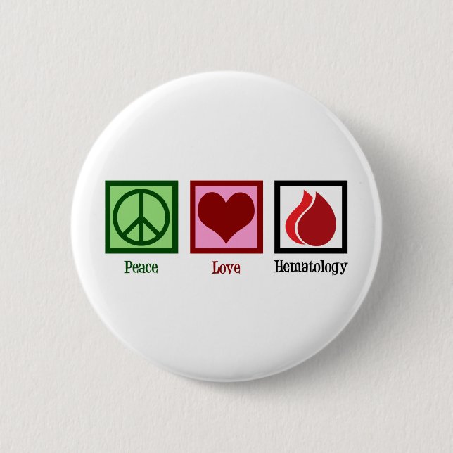 Peace Love Hematology 2 Inch Round Button (Front)