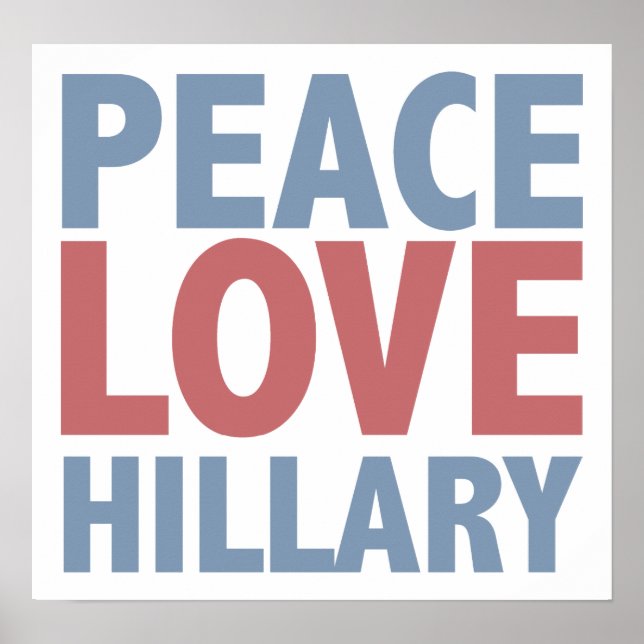 Peace Love Hillary Poster (Front)