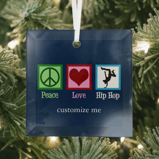 Peace Love Hip Hop Custom Christmas Glass Ornament (Insitu)