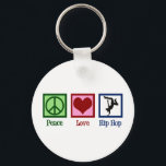 Peace Love Hip Hop Keychain<br><div class="desc">Peace Love Hip Hop.  A cool hip hop music gift for a break dancer or hip hop artist.</div>