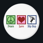 Peace Love Hip Hop Magnet<br><div class="desc">Peace Love Hip Hop. A cool hip hop music gift for a break dancer or hip hop artist.</div>