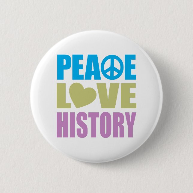 Peace Love History 2 Inch Round Button (Front)
