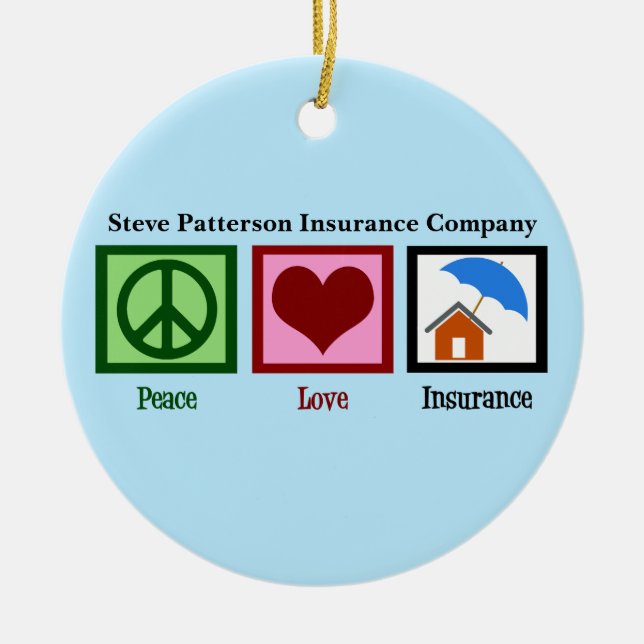 Peace Love Homeowners Insurance Company Custom Ceramic Ornament (Front)