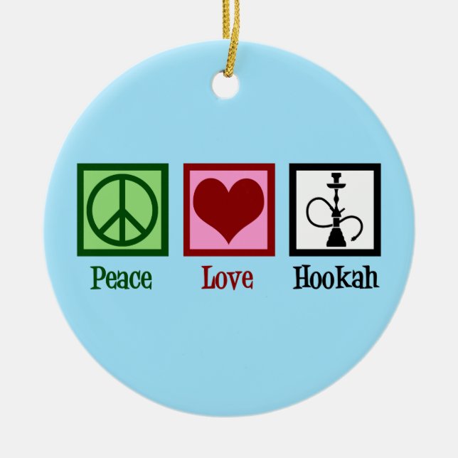Peace Love Hookah Bar Ceramic Ornament (Front)