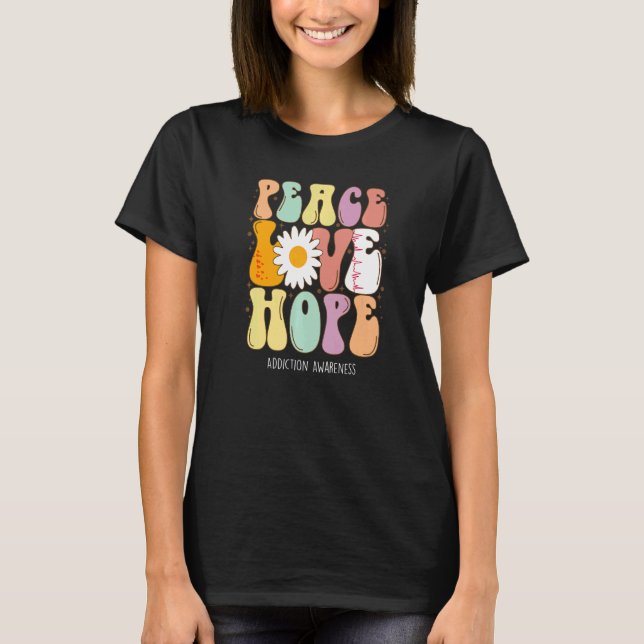 Peace Love Hope Addiction Awareness T-Shirt (Front)