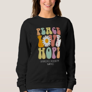 Peace Love Hope Chromosome 12 Microdeletion Awaren Sweatshirt