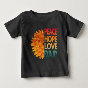 PEACE LOVE HOPE EQUALITY BABY T-Shirt
