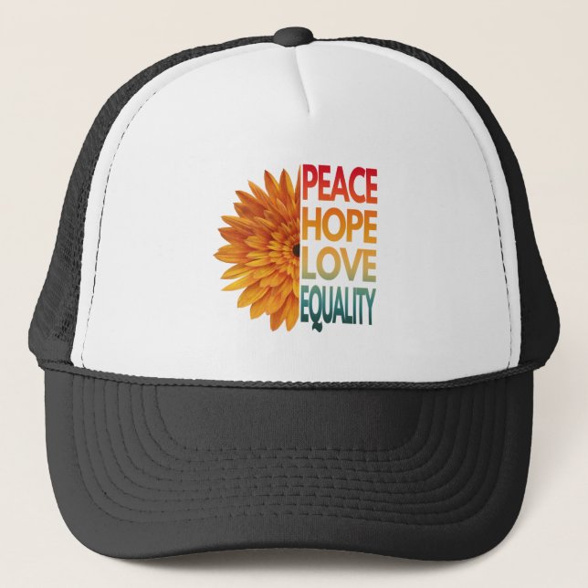 PEACE LOVE HOPE EQUALITY  TRUCKER HAT (Front)