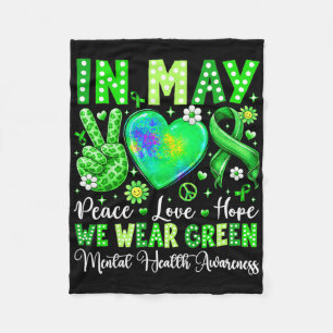 Peace Love Hope In May We Wear Green Mental Health Fleece Blanket