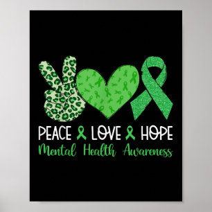 Peace Love Hope Mental Health Awareness Green Ribb Poster