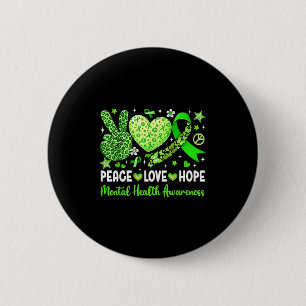 Peace love hope mental health awareness greenPeace 2 Inch Round Button
