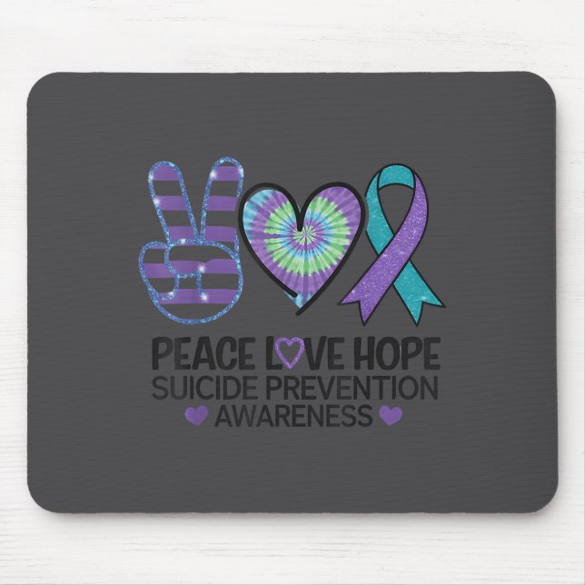 Peace Love Hope Suicide Prevention Tie Dye Awarene Mouse Pad (Front)