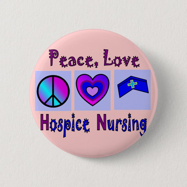 Peace, Love, Hospice Nursing 2 Inch Round Button (Front)