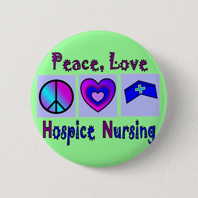 Peace, Love, Hospice Nursing 2 Inch Round Button (Front)