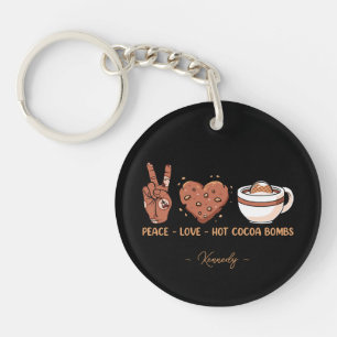 Peace, Love, Hot Cocoa Bombs - Winter Holiday Keychain