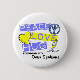 PEACE LOVE HUG Someone With Down Syndrome T-Shirts 2 Inch Round Button