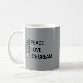 Peace Love Ice Cream Funny Ice Cream Lover Dessert Coffee Mug