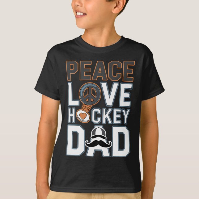 Peace Love Ice Hockey Dad Funny Tee  (Front)