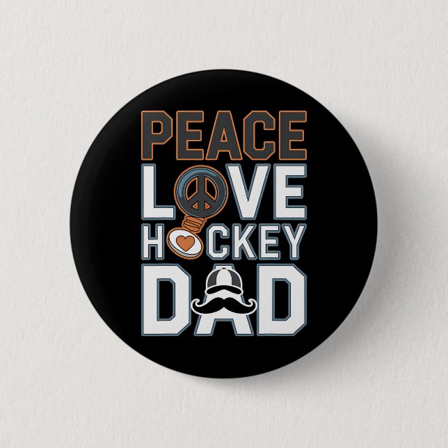 Peace Love Ice Hockey Dad Funny Tee  2 Inch Round Button (Front)