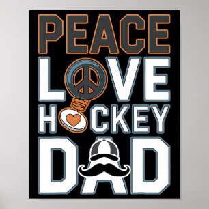 Peace Love Ice Hockey Dad Funny Tee  Poster