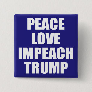 PEACE LOVE IMPEACH TRUMP 2 INCH SQUARE BUTTON