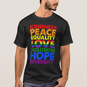 Peace Love Inclusion Equality Diversity Human Prid T-Shirt